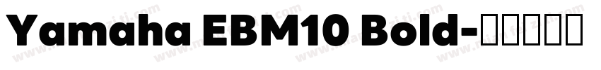 Yamaha EBM10 Bold字体转换